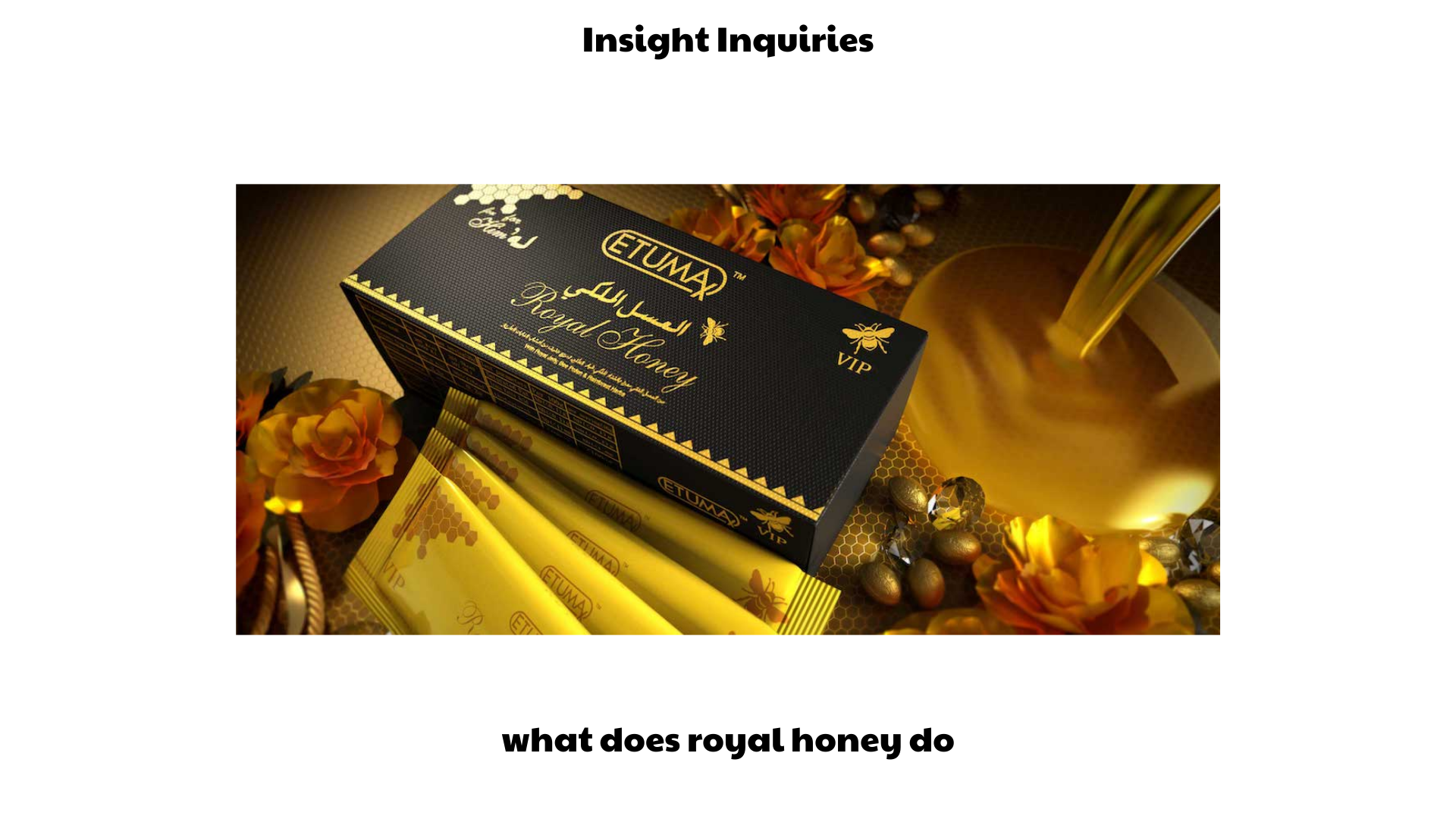what does royal honey do